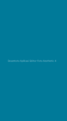 Tampilan Antarmuka Aplikasi Dosentoto Aplikasi Editor Foto Aesthetic - 4