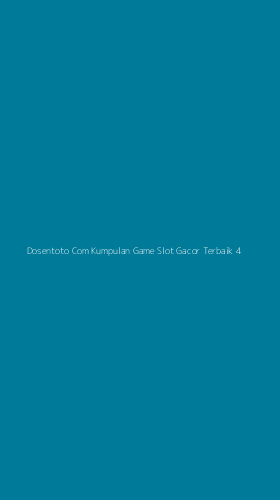 Tampilan Antarmuka Aplikasi Dosentoto Com Kumpulan Game Slot Gacor Terbaik - 4