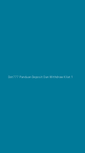 Tampilan Antarmuka Aplikasi Dot777 Panduan Deposit Dan Withdraw Kilat - 1