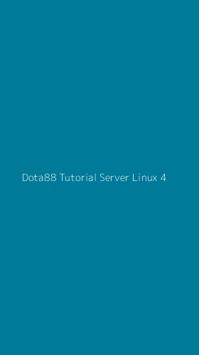 Tampilan Antarmuka Aplikasi Dota88 Tutorial Server Linux - 4
