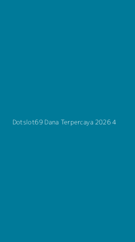 Tampilan Antarmuka Aplikasi Dotslot69 Dana Terpercaya 2026 - 4
