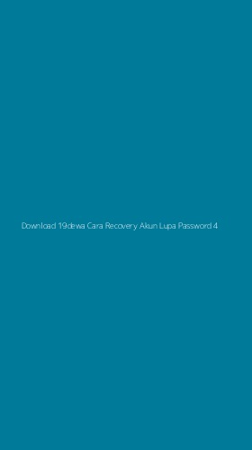 Tampilan Antarmuka Aplikasi Download 19dewa Cara Recovery Akun Lupa Password - 4
