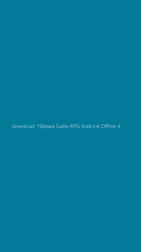 Tampilan Antarmuka Aplikasi Download 19dewa Game Rpg Android Offline - 4