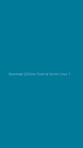 Tampilan Antarmuka Aplikasi Download 222toto Tutorial Server Linux - 1
