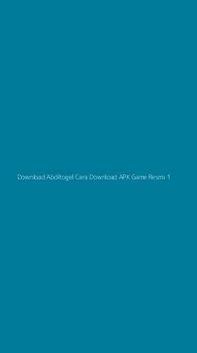 Tampilan Antarmuka Aplikasi Download Abditogel Cara Download Apk Game Resmi - 1
