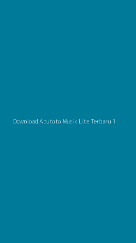 Tampilan Antarmuka Aplikasi Download Abutoto Musik Lite Terbaru - 1