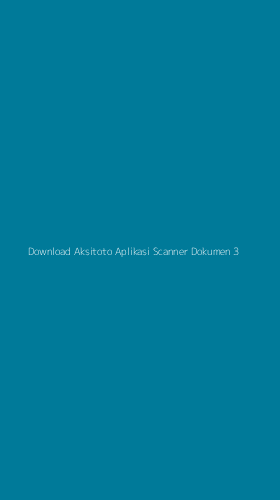 Tampilan Antarmuka Aplikasi Download Aksitoto Aplikasi Scanner Dokumen - 3
