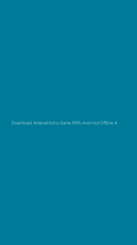 Tampilan Antarmuka Aplikasi Download Amanahtoto Game Rpg Android Offline - 4