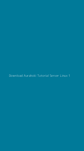 Tampilan Antarmuka Aplikasi Download Aurahoki Tutorial Server Linux - 1