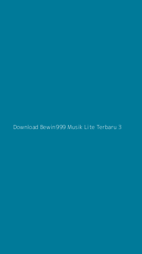 Tampilan Antarmuka Aplikasi Download Bewin999 Musik Lite Terbaru - 3
