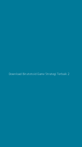 Tampilan Antarmuka Aplikasi Download Birutotoid Game Strategi Terbaik - 2