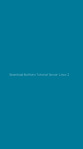 Tampilan Antarmuka Aplikasi Download Bulltoto Tutorial Server Linux - 2