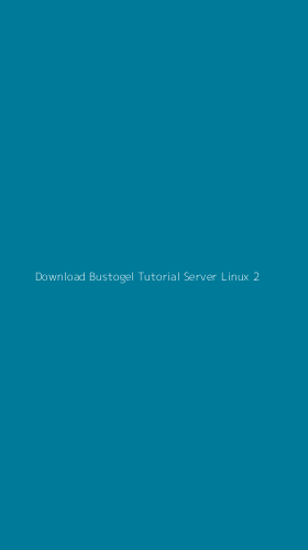 Tampilan Antarmuka Aplikasi Download Bustogel Tutorial Server Linux - 2