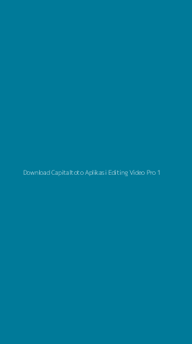 Tampilan Antarmuka Aplikasi Download Capitaltoto Aplikasi Editing Video Pro - 1