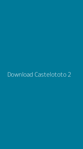 Tampilan Antarmuka Aplikasi Download Castelototo - 2