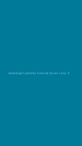 Tampilan Antarmuka Aplikasi Download Cumitoto Tutorial Server Linux - 3