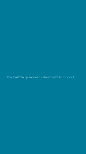 Tampilan Antarmuka Aplikasi Download Datatogeltaiwan Cara Download Apk Game Resmi - 4