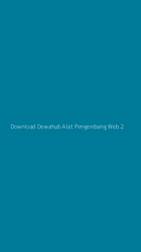 Tampilan Antarmuka Aplikasi Download Dewahub Alat Pengembang Web - 2