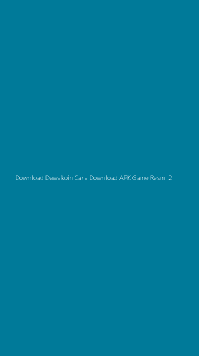 Tampilan Antarmuka Aplikasi Download Dewakoin Cara Download Apk Game Resmi - 2