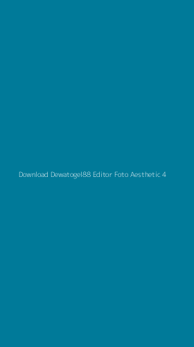 Tampilan Antarmuka Aplikasi Download Dewatogel88 Editor Foto Aesthetic - 4