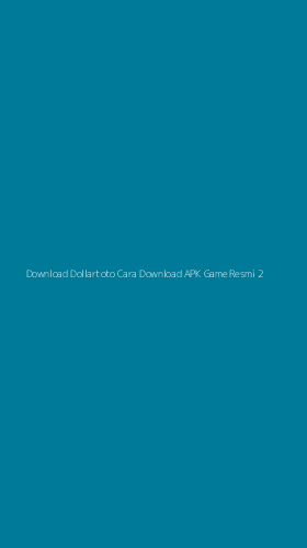 Tampilan Antarmuka Aplikasi Download Dollartoto Cara Download Apk Game Resmi - 2