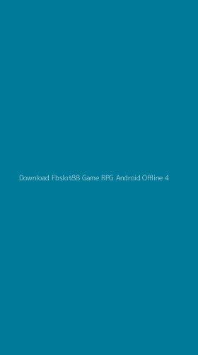 Tampilan Antarmuka Aplikasi Download Fbslot88 Game Rpg Android Offline - 4