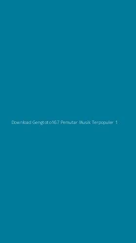 Tampilan Antarmuka Aplikasi Download Gengtoto167 Pemutar Musik Terpopuler - 1
