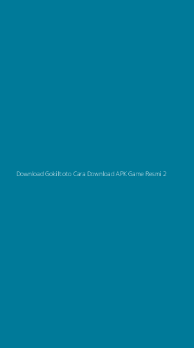 Tampilan Antarmuka Aplikasi Download Gokiltoto Cara Download Apk Game Resmi - 2