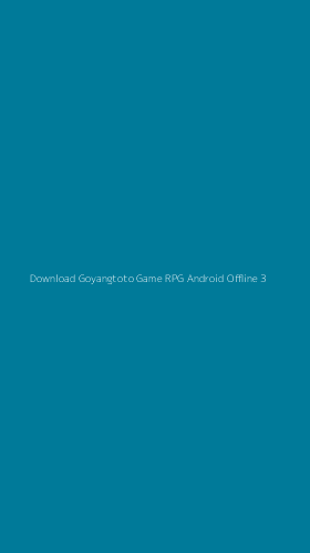 Tampilan Antarmuka Aplikasi Download Goyangtoto Game Rpg Android Offline - 3