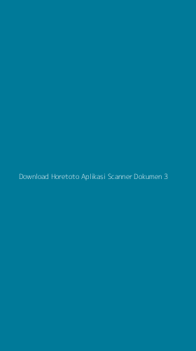 Tampilan Antarmuka Aplikasi Download Horetoto Aplikasi Scanner Dokumen - 3