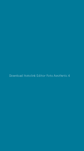 Tampilan Antarmuka Aplikasi Download Itotolink Editor Foto Aesthetic - 4
