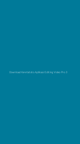 Tampilan Antarmuka Aplikasi Download Keretatoto Aplikasi Editing Video Pro - 3