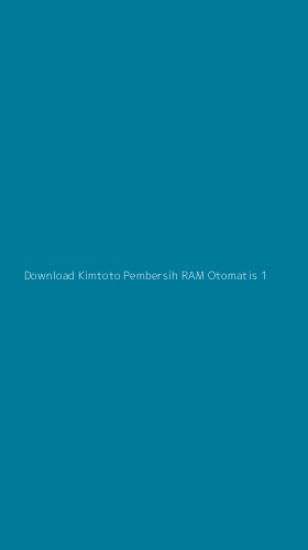 Tampilan Antarmuka Aplikasi Download Kimtoto Pembersih Ram Otomatis - 1