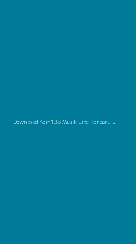 Tampilan Antarmuka Aplikasi Download Koin138 Musik Lite Terbaru - 2