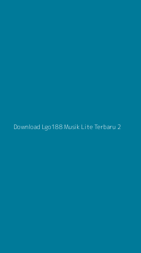 Tampilan Antarmuka Aplikasi Download Lgo188 Musik Lite Terbaru - 2