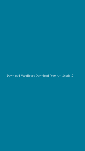 Tampilan Antarmuka Aplikasi Download Manditoto Download Premium Gratis - 2