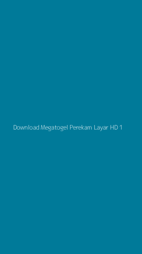 Tampilan Antarmuka Aplikasi Download Megatogel Perekam Layar Hd - 1