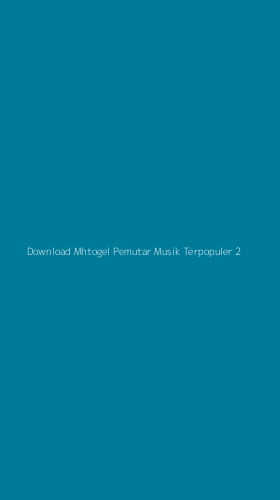 Tampilan Antarmuka Aplikasi Download Mhtogel Pemutar Musik Terpopuler - 2