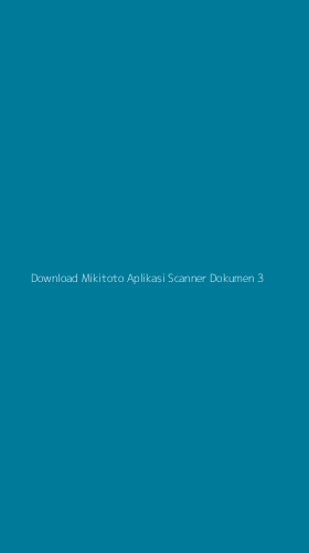 Tampilan Antarmuka Aplikasi Download Mikitoto Aplikasi Scanner Dokumen - 3