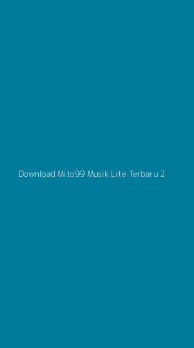 Tampilan Antarmuka Aplikasi Download Mito99 Musik Lite Terbaru - 2