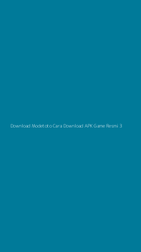 Tampilan Antarmuka Aplikasi Download Modetoto Cara Download Apk Game Resmi - 3