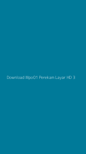 Tampilan Antarmuka Aplikasi Download Mpo01 Perekam Layar Hd - 3