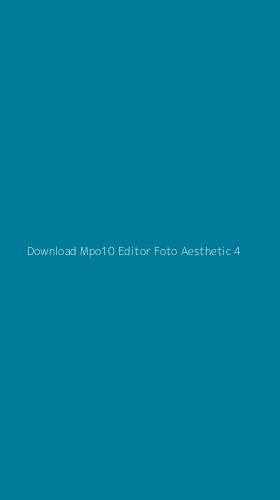 Tampilan Antarmuka Aplikasi Download Mpo10 Editor Foto Aesthetic - 4
