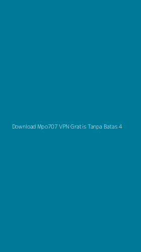 Tampilan Antarmuka Aplikasi Download Mpo707 Vpn Gratis Tanpa Batas - 4