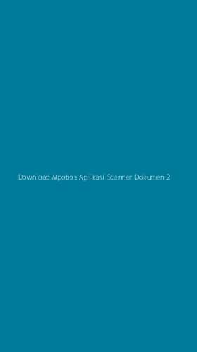 Tampilan Antarmuka Aplikasi Download Mpobos Aplikasi Scanner Dokumen - 2