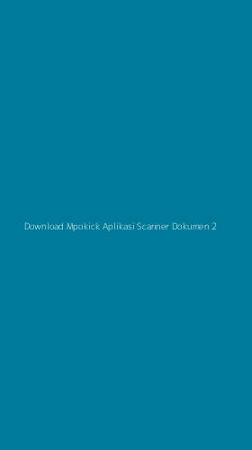 Tampilan Antarmuka Aplikasi Download Mpokick Aplikasi Scanner Dokumen - 2