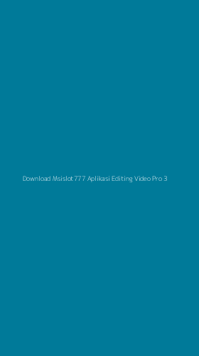 Tampilan Antarmuka Aplikasi Download Msislot777 Aplikasi Editing Video Pro - 3