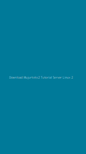 Tampilan Antarmuka Aplikasi Download Mujurtoto2 Tutorial Server Linux - 2