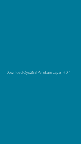 Tampilan Antarmuka Aplikasi Download Oyo288 Perekam Layar Hd - 1