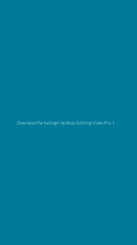 Tampilan Antarmuka Aplikasi Download Partaitogel Aplikasi Editing Video Pro - 1